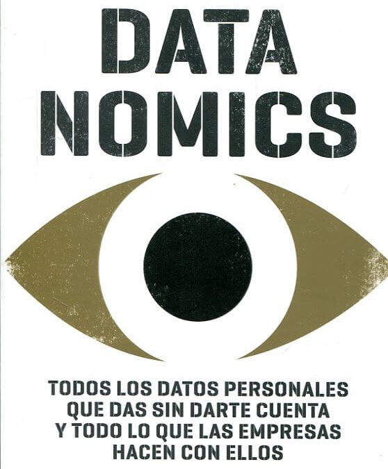 DATANOMICS de Paloma Llaneza: todo lo que saben de nosotros