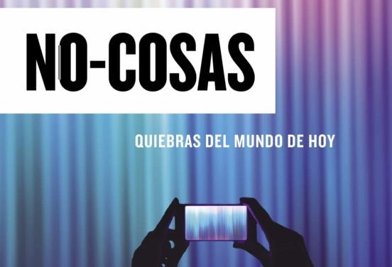 No-cosas: otra nueva aportación de Byung-Chul Han